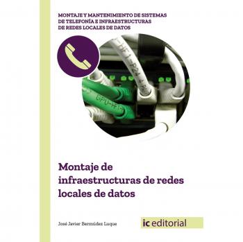 Montaje de infraestructuras de redes locales de datos - Bermúdez Luque, José Javier