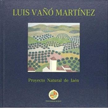 Luis Vañó Martínez. Proyecto Natural de Jaén