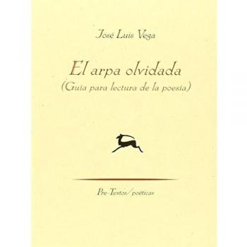 El Arpa Olvidada. Guía Para Lectura De La Poesía