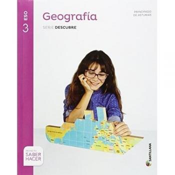 GEOGRAFIA ASTURIAS SERIE DESCUBRE 3 ESO SABER HACER - 9788468019628
