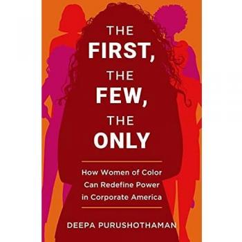 The First, the Few, the Only: How Women of Color Can Redefine Power in Corporate America