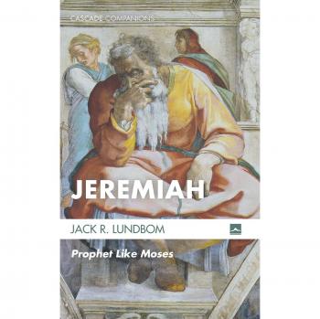 Jeremiah: Prophet Like Moses