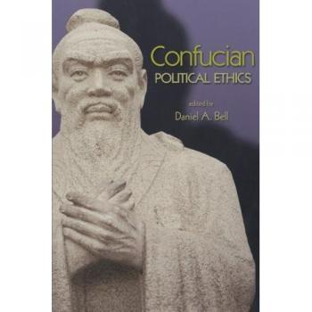 Confucian Political Ethics: A Comparative Study in Ethical Governance