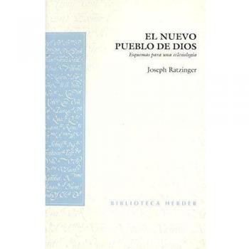 El nuevo pueblo de Dios: Esquemas para una eclesiologia