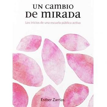Un cambio de mirada: Los inicios de una escuela pública activa