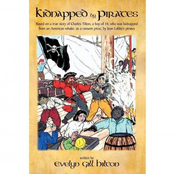 Kidnapped by Pirates: True Story of Charles Tilton - Paperback Edition