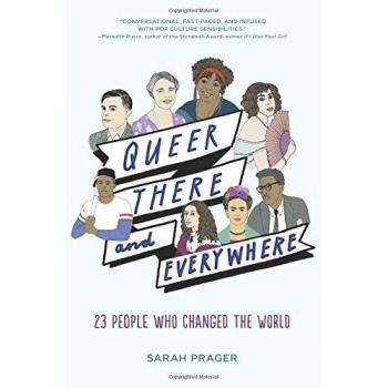 Queer, There, and Everywhere 2nd Edition: 25 People Who Changed the World