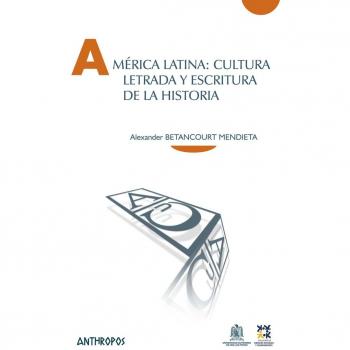 América latina. Cultura letrada y escritura de la historia