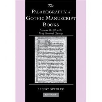 Paleografía de los Libros Manuscritos Góticos: Del Siglo XII al XVI (Estudios de Cambridge en Paleografía y Codicología, Volumen 9)