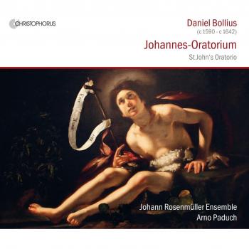 Daniel Bollius : Oratorio De San Juan /Johann Rosenmüller Ensemble