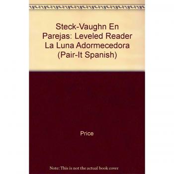 STECK-VAUGHN EN PAREJAS EMERGE: Leveled Reader La Luna Adormecedora/ The numbing moon