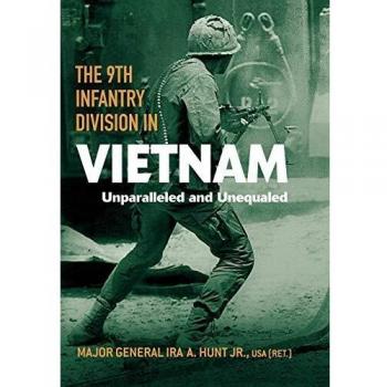 The 9th Infantry Division in Vietnam: Unparalleled and Unequaled - Military History Book