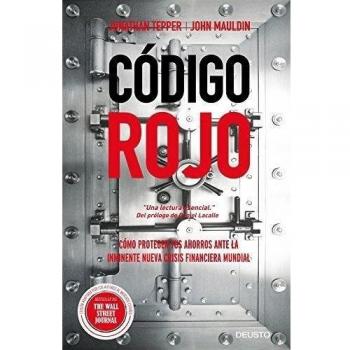 Código rojo: Cómo proteger tus ahorros ante la inminente nueva crisis financiera mundial