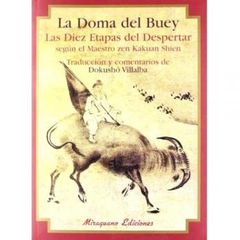 La Doma del Buey: Las Diez Etapas del Despertar según el Maestro zen Kakuan Shien