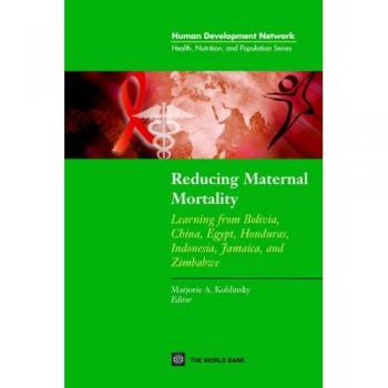 Reducing Maternal Mortality: Case Studies in Development