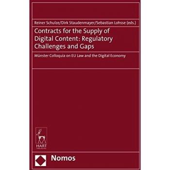 Contracts for the Supply of Digital Content: Regulatory Challenges and Gaps: Munster Colloquia on EU Law and the Digital Economy
