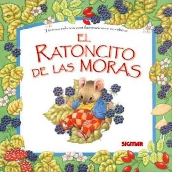 El Ratoncito De Las Moras/the Blackberry Litte Mouse
