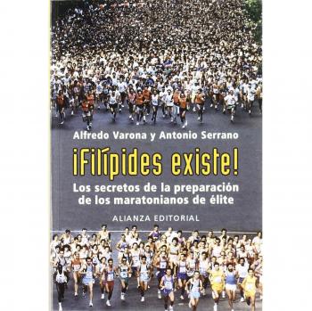 ¡Filípides existe!: Los secretos de la preparación de los maratonianos de élite