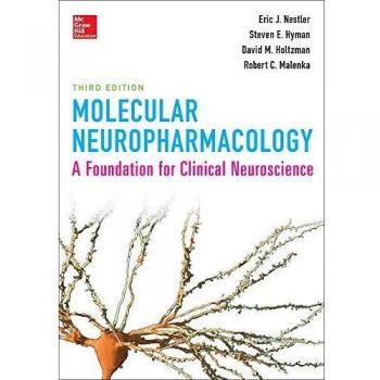 Molecular Neuropharmacology: A Foundation for Clinical Neuroscience, Third Edition