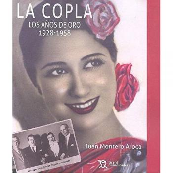 La copla. Los años de oro: 1928-1958 - Montero Juan