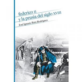 Federico II y la Prusia del siglo XVIII: 20 (Historia