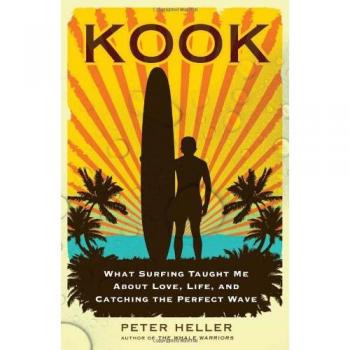 Kook: What Surfing Taught Me about Love, Life, and Catching the Perfect Wave