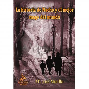 La historia de Nacho y el mejor mago del mundo