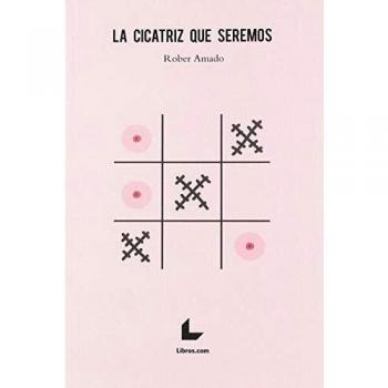 LA CICATRIZ QUE SEREMOS
