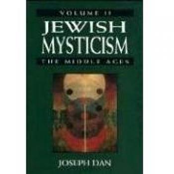 Jewish Mysticism: High Middle Ages Volume 2 - Joseph Dan Edition