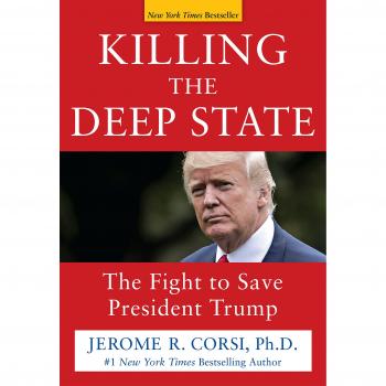 Killing the Deep State: The Fight to Save President Trump