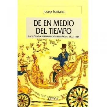 De en medio del tiempo: La segunda restauración española, 1823-1834