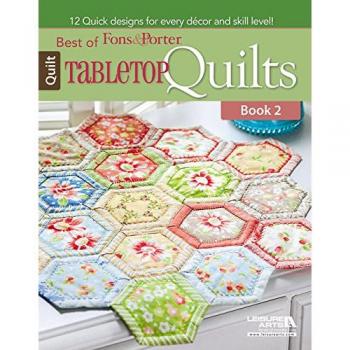 Best of Fons & Porter: Tabletop Quilts: Bk.2: 12 Quick Designs for Every Decor and Skill Level!