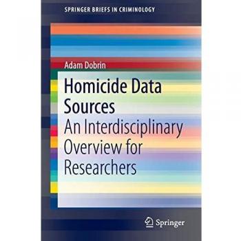 Homicide Data Sources: An Interdisciplinary Overview for Researchers