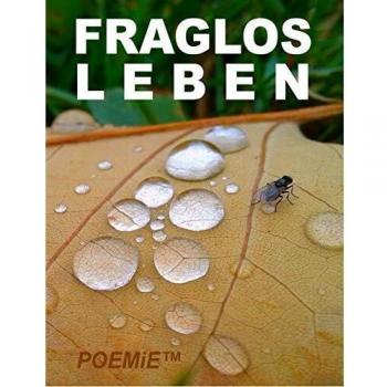 Fraglos LEBEN: 55 Poemas Maravillosos (2015-2019) con Inclusión de E.S. 103-108 - Tapa Blanda