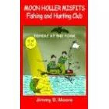 Moon Holler Misfits: Defeat at the Fork - Fishing and Hunting Club Paperback