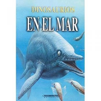 Dinosaurios En El Mar/ Dinosaurs in the Sea