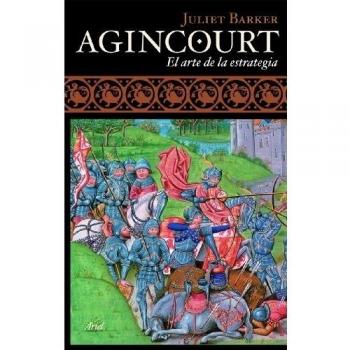 Agincourt: El rey. La campaña. La batalla