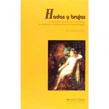 Hadas y brujas: La escritura de los cuentos de hadas en escritoras contemporáneas en lengua inglesa