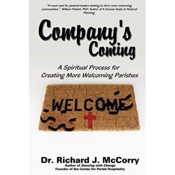 Company's Coming: A Spiritual Guide for Welcoming Parishes by Richard J. McCorry