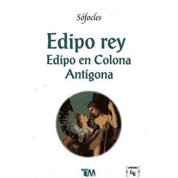 Edipo rey & Edipo en Colona & Antigona