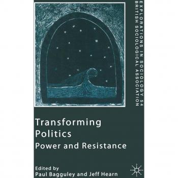 Transforming Politics: Power and Resistance
