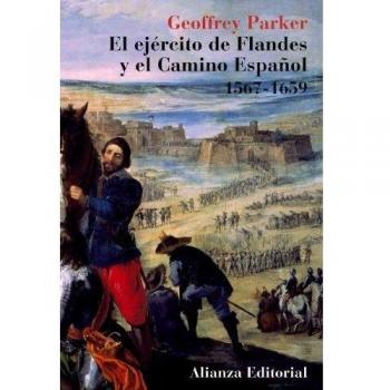 El ejército de Flandes y el Camino Español 1567-1659
