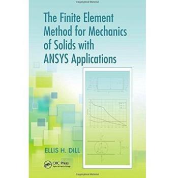 The Finite Element Method for Mechanics of Solids with ANSYS Applications