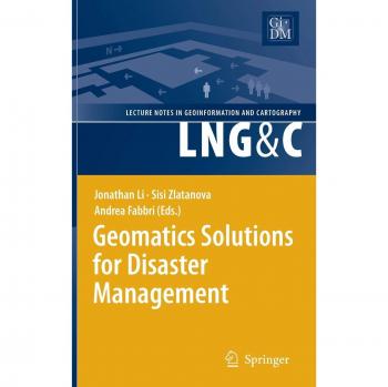 Geomatics Solutions for Disaster Management