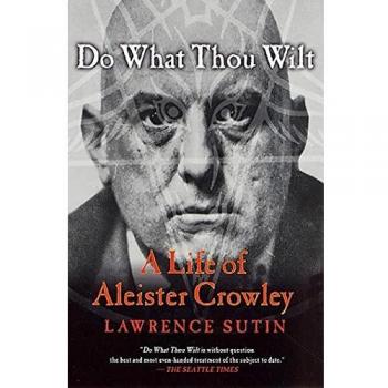 DO WHAT THOU WILT P: A Life of Aleister Crowley