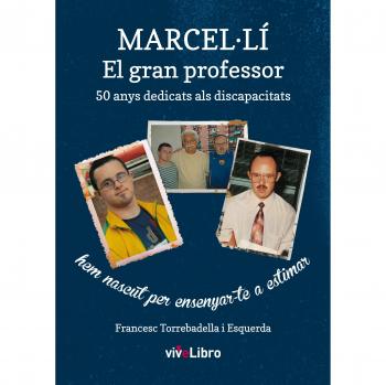 Marcel-Lí, El gran profesor: 50 anys dedicats als discapacitats