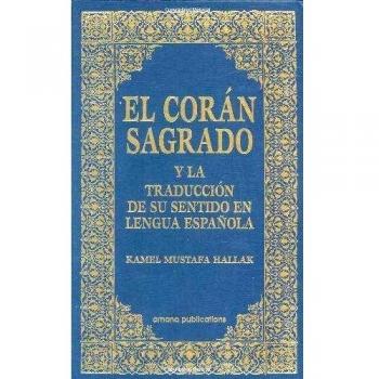 El Coran Sagrado Y LA Traduccion De Su Sentido En Lengua Espanola Spanish Qur'an With Arabic Text