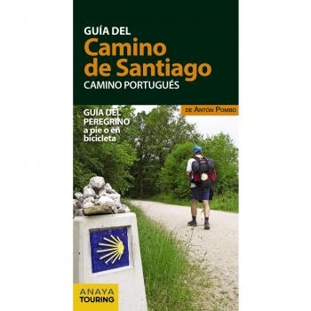 Guía del Camino de Santiago. Camino Portugués - Anton Pombo Rodriguez