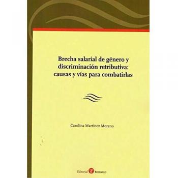 Brecha salarial de género y discriminación retributiva: causas y vías para combatirlas
