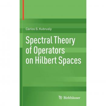 Spectral Theory of Operators on Hilbert Spaces